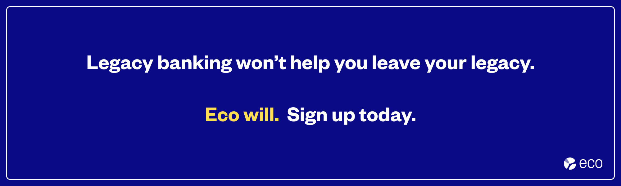 Sign up for Eco today
